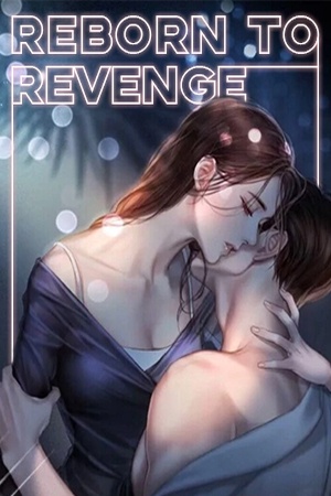 Cover of Reborn to Revenge