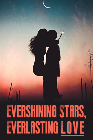 Evershining Stars, Everlasting Love