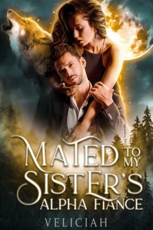 Cover of Mated To My Sister's Alpha Fiance (Daisy and Xavier)