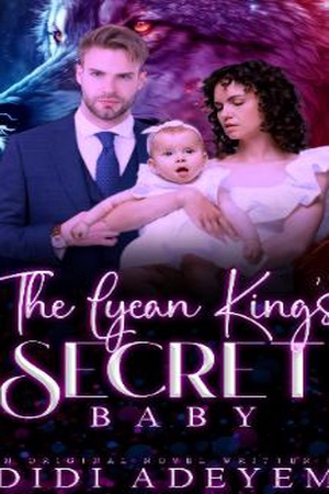 Cover of The Lycan King's Secret Baby (Freya and Jaxon)