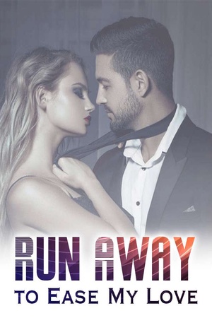 Cover of Run Away to Ease My Love