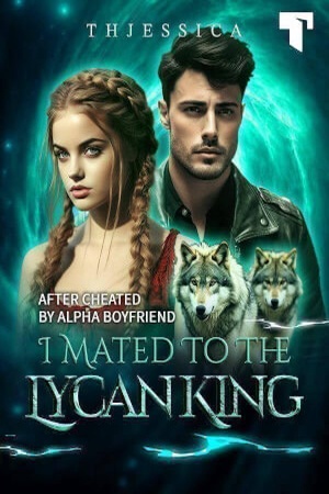 Cover of After Cheated By Alpha Boyfriend, I Mated To The Lycan King