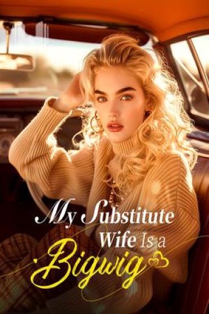 Cover of My Substitute Wife is a Bigwig (Loud and Lily)