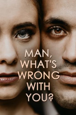 Cover of Man, what's wrong with you?