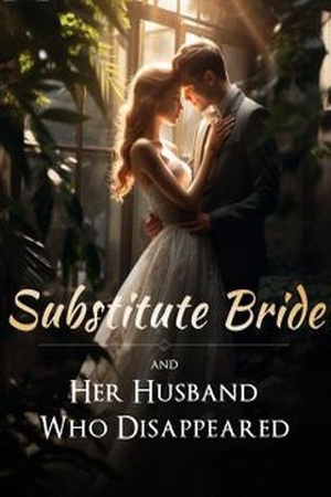 Cover of Substitute Bride and Her Husband Who Disappeared
