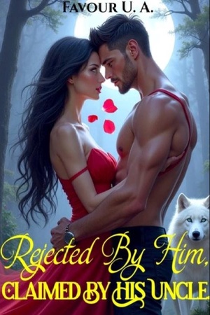 Cover of Rejected By Him Claimed By His Uncle (Rita and Leo)