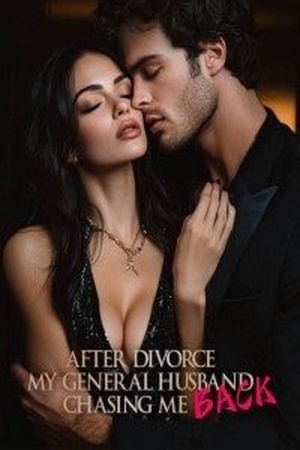 Cover of After Divorce, My General Husband Chasing Me Back
