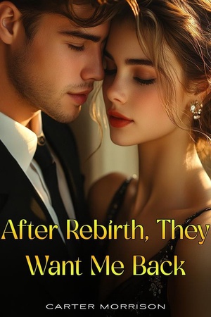Cover of After Rebirth They Want Me Back