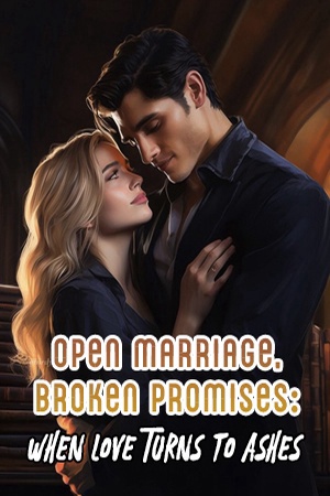 Open Marriage, Broken Promises: When Love Turns to Ashes