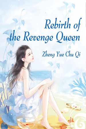 Rebirth of the Revenge Queen