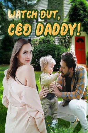 Cover of Watch Out, CEO Daddy!