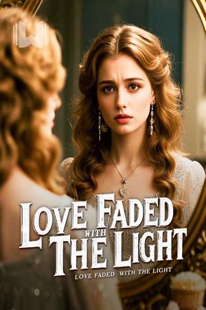 Cover of Love Faded With the Light