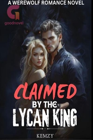 Cover of Claimed By The Lycan King (Kaia)