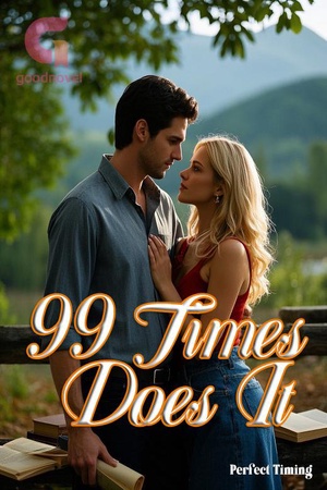 Ninety-Nine Times Does It