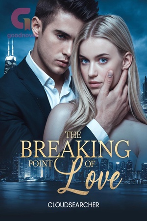 The Breaking Point of Love (Celeste and Trevor)