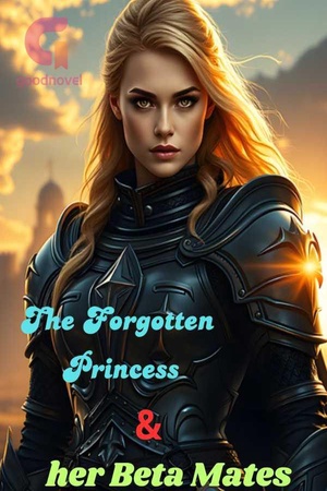 Cover of The Forgotten Princess & her Beta Mates