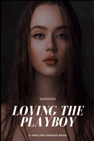 Loving The Playboy (by Queenies)