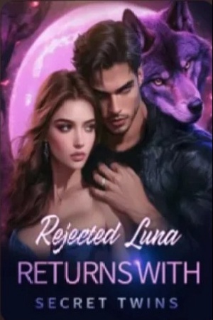 Rejected Luna Returns with Secret Twins (Lysandra)