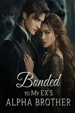 Bonded to My Ex's Alpha Brother (by CalebWhite)