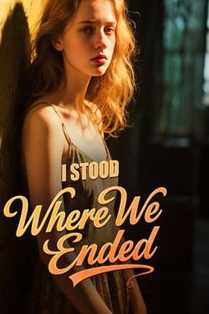 I Stood Where We Ended