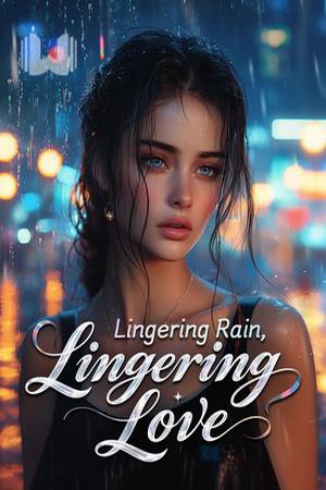Lingering Rain, Lingering Love