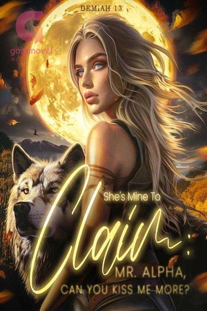 She's Mine To Claim: Mr. Alpha, Can You Kiss Me More?