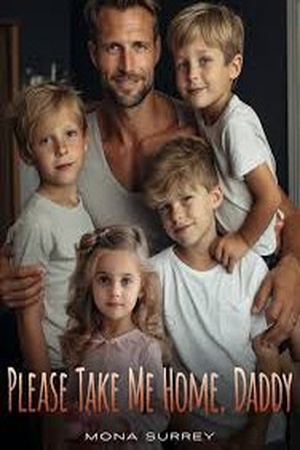 Please Take Me Home Daddy (by Mona Surrey)