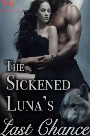 The Sickened Luna's Last Chance