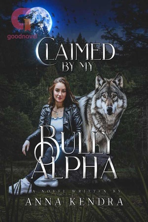 Cover of Claimed by My Bully Alpha (by Anna Kendra)