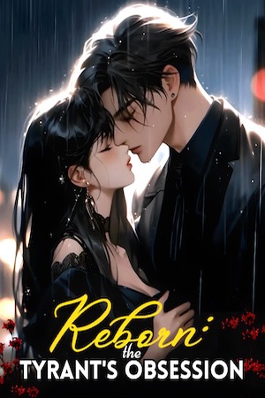 Cover of Reborn: The Tyrant's Obsession