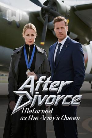 Cover of After Divorce, I Returned as the Army's Queen