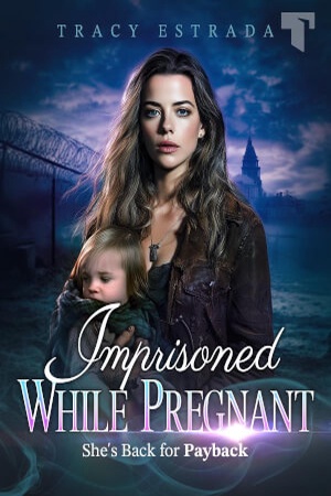 Imprisoned While Pregnant, She's Back for Payback