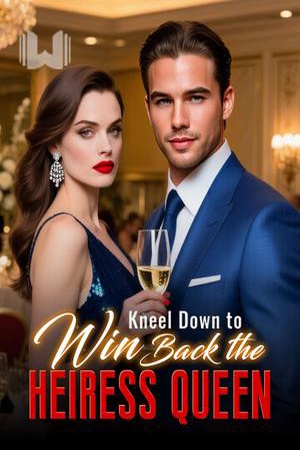 Cover of Kneel Down to Win Back the Heiress Queen