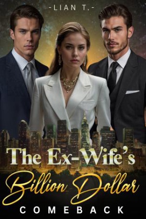 The Ex-Wife's Billion Dollar Comeback (Soraya)