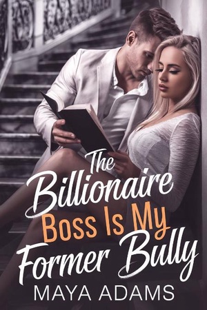 The Billionaire Boss Is My Former Bully