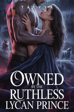Owned By The Ruthless Lycan Prince