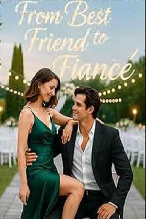 From Best Friend To Fiancé (Savannah and Roman)