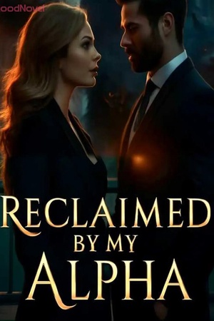 Reclaimed By My Alpha (Natalia and Andrei)