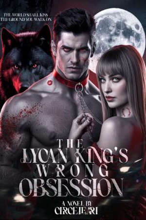The Lycan King's Wrong Obsession novel Sorin Carter (by Circeleari)