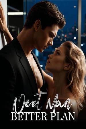 Next Man, Better Plan