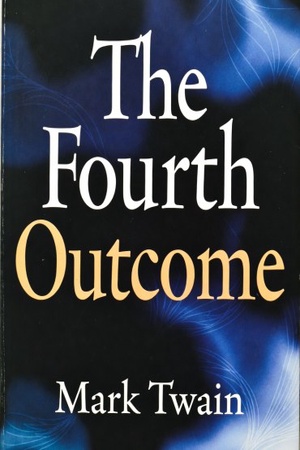 The Fourth Outcome by Mark Twain