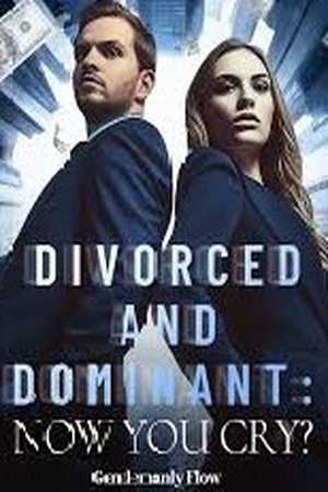Divorced and Dominant Now You Cry