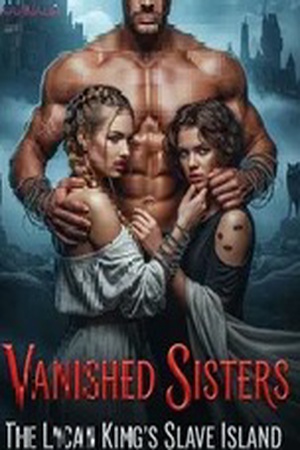 Vanished Sisters The Lycan King's Slave Island