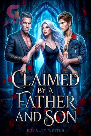 Claimed By A Father And Son (by Royalty Writes)