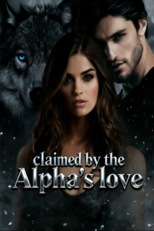 Claimed by the Alpha's Love (Tori and Lucas)