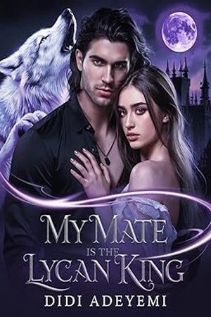My Mate Is The Lycan King (Daisy and Kai)