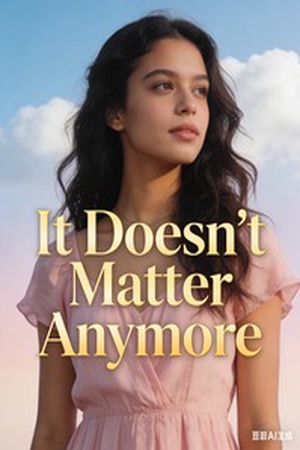 It Doesn’t Matter Anymore
