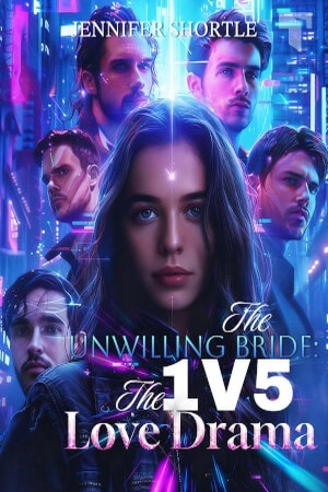 Unwilling Bride: The 1V5 Love Drama