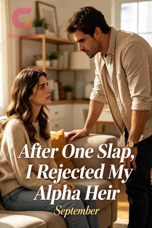 After One Slap, I Rejected My Alpha Heir