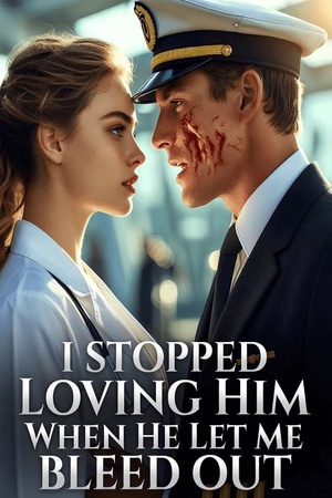 I Stopped Loving Him When He Let Me Bleed Out